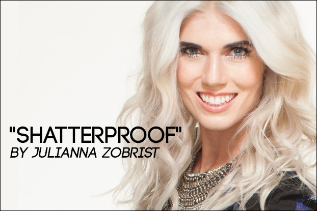 738 - Shatterproof by Julianna Zobrist, BEHIND THE SONG WITH KEVIN DAVIS