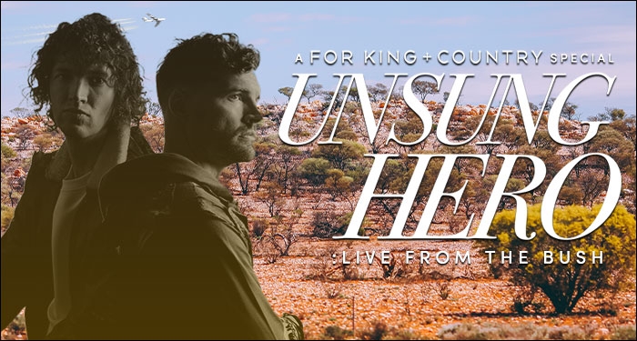 for KING & COUNTRY Announce Unsung Hero: Live From The Bush (April Fools 2024)