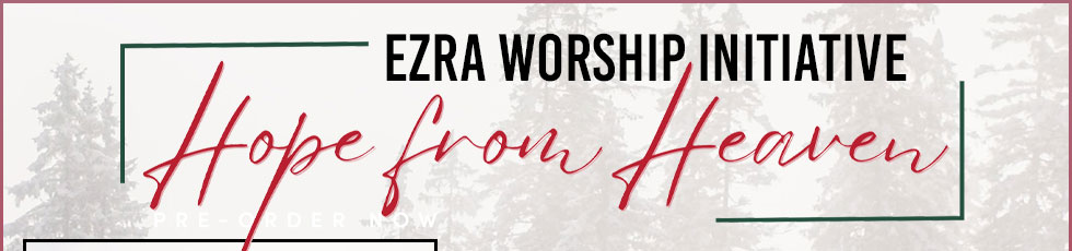 New Music Ezra Worship Initiative